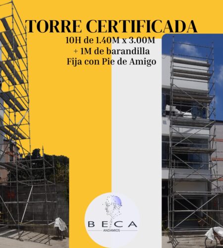 Torre certificada 10H x 1,40m x 3m más 1m de barandilla